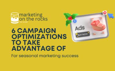 6 Campaign optimizations  to take advantage of for seasonal marketing success